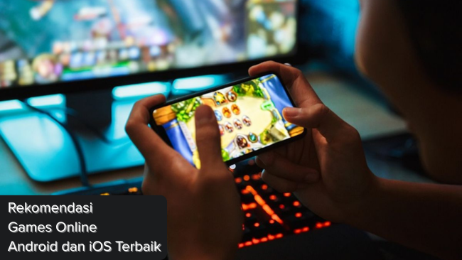 Rekomendasi 17 Games Online Android dan iOS Terbaik