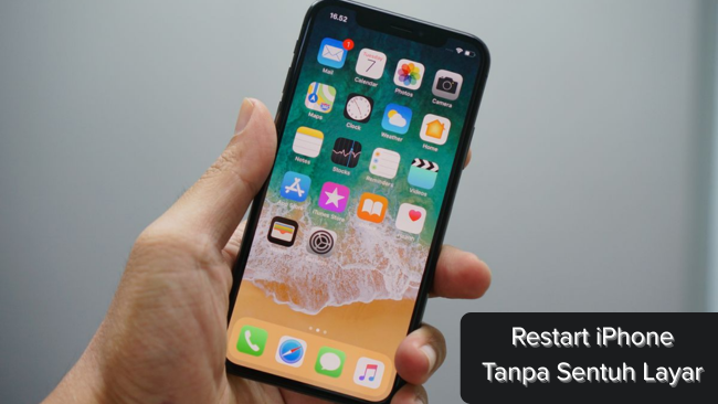 3 Cara Praktis dan Mudah Restart iPhone Tanpa Sentuh Layar