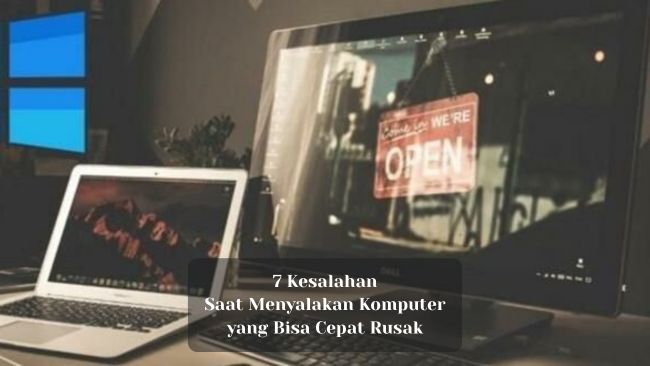 7 Kesalahan Saat Menyalakan Komputer yang Bisa Cepat Rusak