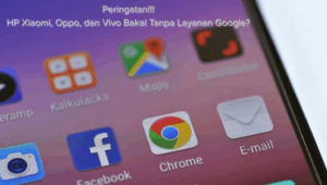 Peringatan! HP Xiaomi, Oppo, dan Vivo Bakal Tanpa Layanan Google? Ini Dampaknya!