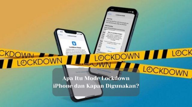 Apa Itu Mode Lockdown iPhone dan Kapan Digunakan?