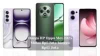 Harga HP Oppo Mei 2025: Mulai Rp1 Juta hingga Rp15 Juta