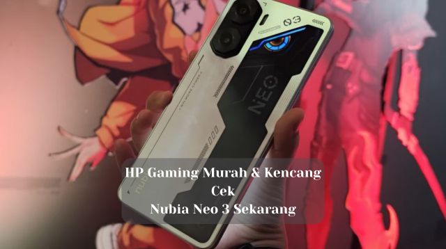HP Gaming Murah & Kencang! Cek Nubia Neo 3 Sekarang