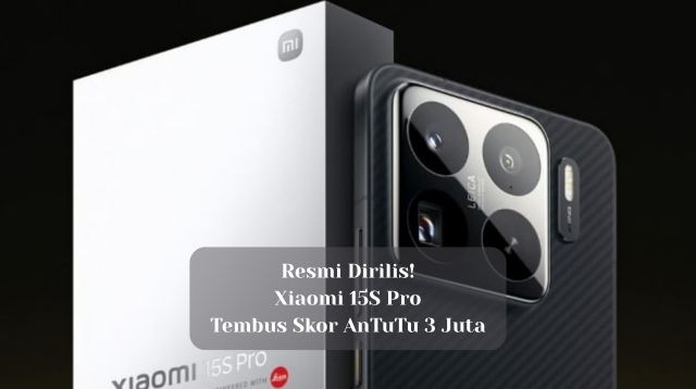 Resmi Dirilis! Xiaomi 15S Pro, Tembus Skor AnTuTu 3 Juta