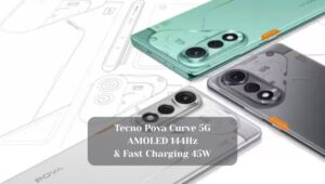 Tecno Pova Curve 5G: AMOLED 144Hz & Fast Charging 45W