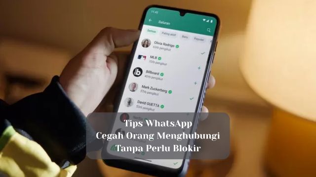 Tips WhatsApp Cegah Orang Menghubungi Tanpa Perlu Blokir