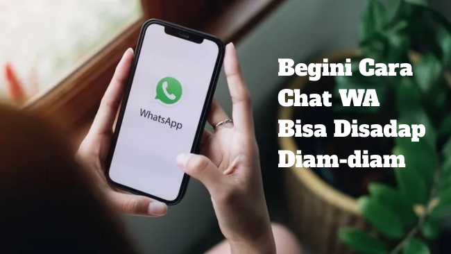 Selain WhatsApp Web, Begini Cara Chat WA Bisa Disadap Diam-diam