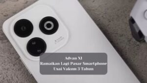 Advan X1 Ramaikan Lagi Pasar Smartphone Usai Vakum 3 Tahun
