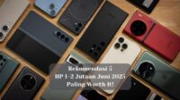 Rekomendasi 5 HP 1–2 Jutaan Juni 2025, Paling Worth It!