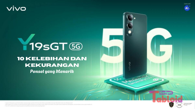 10 Kelebihan dan Kekurangan vivo Y19sGT 5G, Ponsel yang Menarik