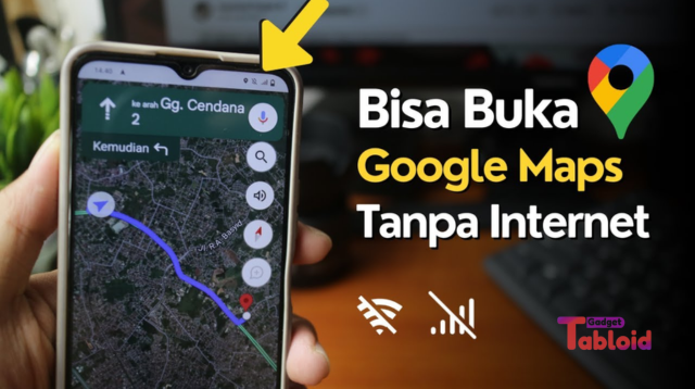Cara Akses Google Maps Offline: Jaga-Jaga Tanpa Internet