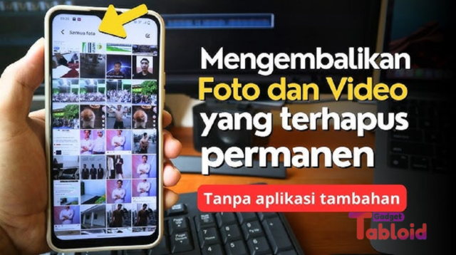 Tanpa Aplikasi, Ini Cara Mengembalikan Foto yang Terhapus di HP