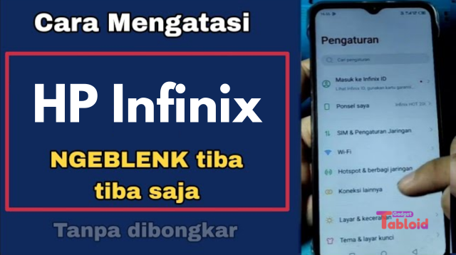 Cara Mengatasi HP Infinix Ngeblank dengan Langkah Sederhana