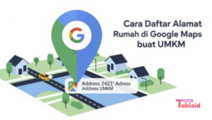 Cara Daftar Lokasi di Google Maps untuk Rumah atau Bisnis Agar Alamat Lebih Akurat